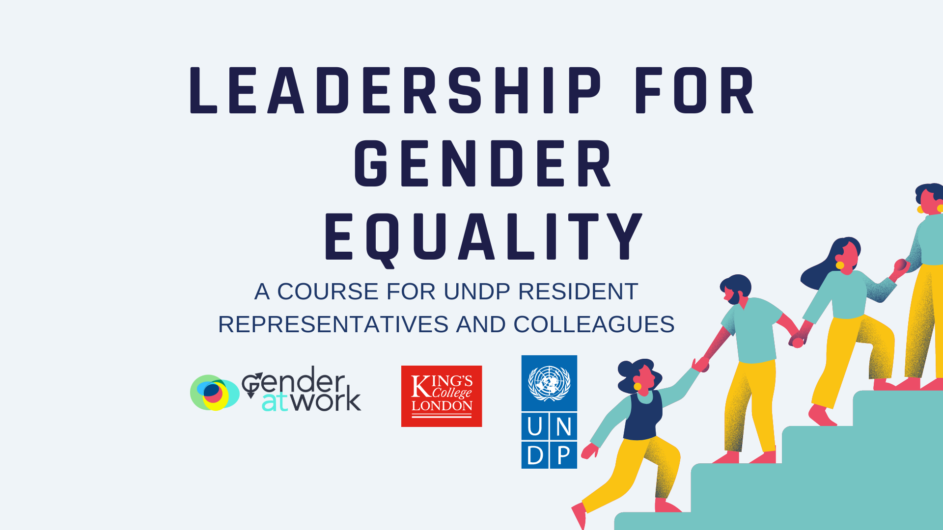 Leadership for Gender Equality : A course for UNDP Resident Representatives UNDP01